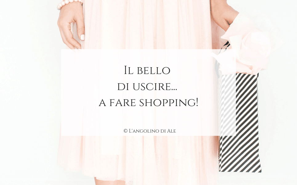 Il-bello-di-uscire-a-fare-shopping