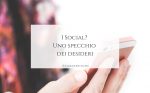 I Social_ Uno specchio dei desideri