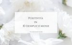 Positività in 10 (semplici) mosse