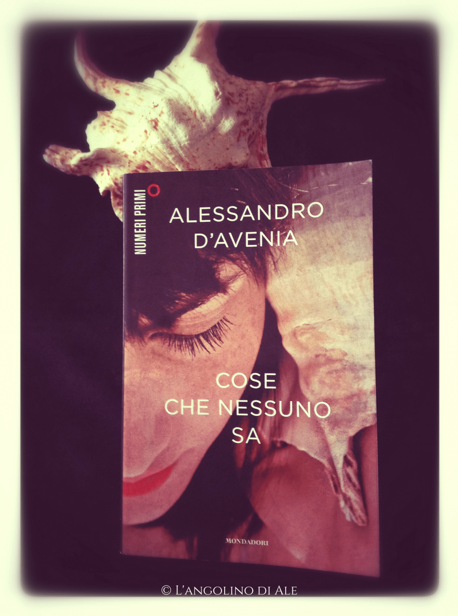 Cose che nessuno sa di Alessandro D'Avenia L'angolino di Ale Cose che nessuno sa di Alessandro D'Avenia L'angolino di Ale