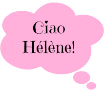 Ciao Hélène!