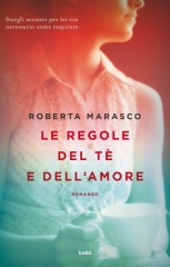 Le regole del Tè e dell’Amore di Roberta Marasco