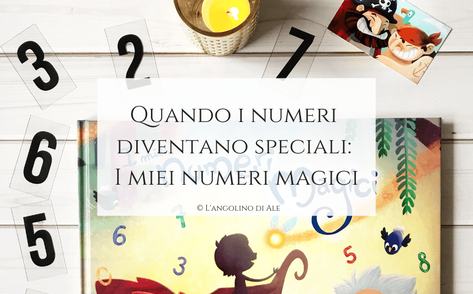 Quando i numeri diventano speciali: I miei numeri magici