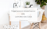 Vantaggi_e_svantaggi_del_lavoro_da_casa_langolinodiale