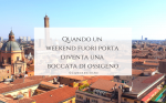 Quando-un-weekend-fuori-porta-diventa-una-boccata-di-ossigeno-langolinodiale