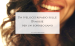 Un-veloce-ripasso-sulle-10-mosse-per-un-sorriso-sano-langolinodiale