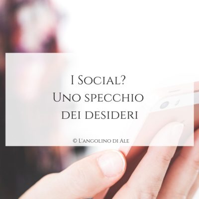 I Social_ Uno specchio dei desideri