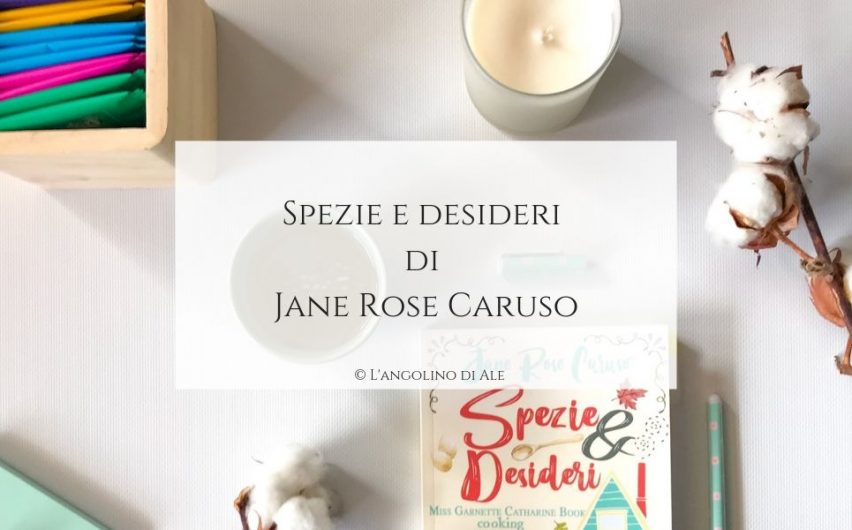 Spezie e desideri di Jane Rose Caruso