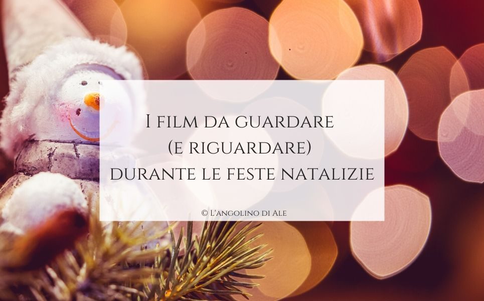I film da guardare (e riguardare) durante le feste natalizie